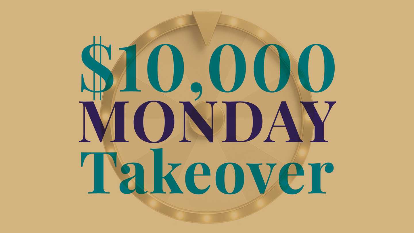 $10,000 Monday Takeover