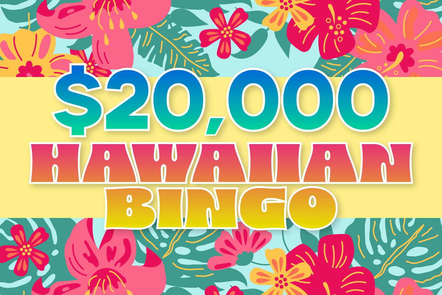 $20,000 Hawaiian Bingo